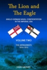 Image for The Lion and the Eagle : Anglo-German Naval Confrontation in the Imperial Era - 1914-1915 : Volume 2