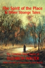 Image for The spirit of the place &amp; other strange tales  : the complete short stories of Elizabeth Walter