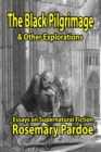 Image for The black pilgrimage &amp; other explorations  : essays on supernatural fiction