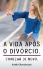 Image for A Vida Apos O Divorcio