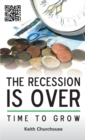 Image for The recession is over: time to grow