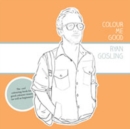 Image for Colour Me Good Ryan Gosling 1