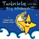 Image for Twinkle and the Big Whoosh!!!