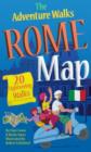Image for The Adventure Walks Rome Map : 20 Sightseeing Walks for Famillies