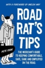 Image for Road Rat&#39;s Tips : The Musician&#39;s Guide to Keeping Comfortable, Safe, Sane and Employed on the Road