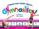 Image for Head Over Heels About Gymnastics Volume 3 Floor Beam