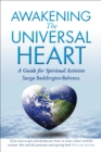 Image for Awakening the universal heart: a guide for spiritual activists