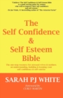 Image for The Self Confidence &amp; Self Esteem Bible : The One-stop Resource for Stressed Wives &amp; Mothers on Understanding, Building and Keeping Your Self Confidence &amp; Self Esteem