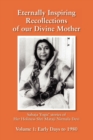 Image for Eternally Inspiring Recollections of Our Divine Mother, Volume 1 : Early Days to 1980 (Black and White Edition)