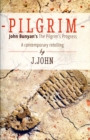 Image for Pilgrim  : John Bunyan&#39;s The pilgrim&#39;s progress - a contemporary retelling