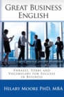 Image for Great Business English : Phrases, Verbs, and Vocabulary for Speaking Fluent English