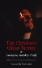 Image for The Christmas Ghost Stories of Lawrence Gordon Clark