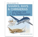 Image for Field Guide to Sharks, Rays and Chimaeras of Europe and the Mediterranean