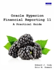 Image for Oracle Hyperion Financial Reporting 11 : A Practical Guide
