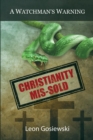 Image for Christianity Mis-sold - A Watchmans Warning
