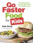 Image for Go Faster Food for Your Active Family : Perform Better | Have More Energy | Eat Delicious Food