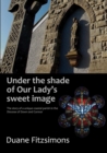 Image for Under the Shade of Our Lady&#39;s Sweet Image