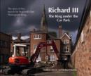 Image for Richard III: The King Under the Car Park