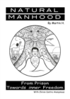 Image for Natural Manhood : From Prison Towards Inner Freedom