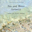 Image for Sea and shore Cornwall  : common and curious findings