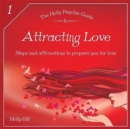 Image for The Holly Psychic Guide to Attracting Love : Steps and Affirmations to Prepare You for Love