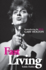 Image for Fast living  : remembering the real Gary Holton
