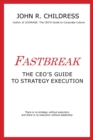 Image for Fastbreak: The CEO&#39;s Guide to Strategy Execution