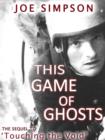 Image for This game of ghosts