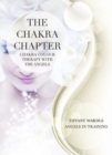 Image for The Chakra Chapter : Chakra Colour Therapy With The Angels
