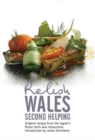 Image for Relish Wales - Second Helping : Original Recipes from the Regions Finest Chefs and Restaurants