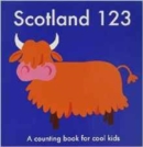 Image for Scotland 123 : A Counting Book for Cool Kids