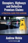 Image for Occupiers, highways and defective premises claims  : a practical guide post-Jackson