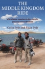 Image for Middle Kingdom Ride : Two Brothers, Two Motorcycles -- An Epic Journey Around China