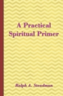 Image for A Practical Spiritual Primer