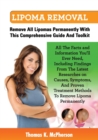 Image for Lipoma Removal, Lipoma Removal Guide. Discover All the FACTS and Information on Lipoma, Fatty Lumps, Painful Lipoma, Facial Lipoma, Breast Lipoma, Canine Lipoma, Multiple Lipomas, Lipoma Surgery, Lipo