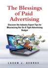 Image for The Blessings of Paid Advertising : DISCOVER The Industry Expert Tips For Maximizing ROI On A Tight Advertising Budget