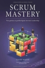 Image for Scrum Mastery : Von Gutem zu Grossartigem Servant Leadership