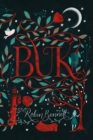 Image for Buk: If you love what you have, the world belongs to you