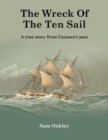 Image for The Wreck Of The Ten Sail : A true story from Cayman&#39;s past