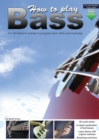 Image for How to Play Bass : For the Bassist Looking to Progress Their Skills and Knowledge
