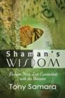 Image for Shaman&#39;s wisdom  : reclaim your lost connection with the universe