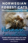 Image for Norwegian Forest Cats and Kittens. Complete Owners Guide. Includes advice on purchase, care, health, breeders, re-homing, adoption and diet.