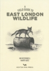 Image for A field guide to East London wildlife