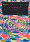 Image for What is narrative therapy?  : an easy-to-read introduction