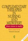 Image for Complementary Therapies in Nursing and Midwifery - from Vision to Practice