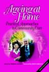 Image for Ageing at Home : Practical Approaches to Community Care