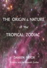 Image for The Origin &amp; Nature of the Tropical Zodiac