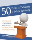 Image for 50 Drills for Debating &amp; Public Speaking