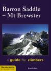 Image for Barron Saddle Mt Brewster: A guide for climbers 2nd Ed