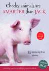 Image for Cheeky Animals are Smarter Than Jack : 91 Amazing True Stories